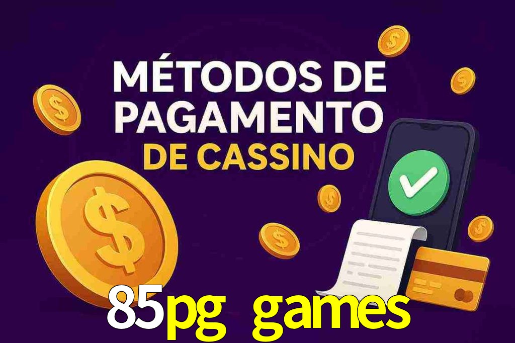 Métodos de Pagamento no 85pg games